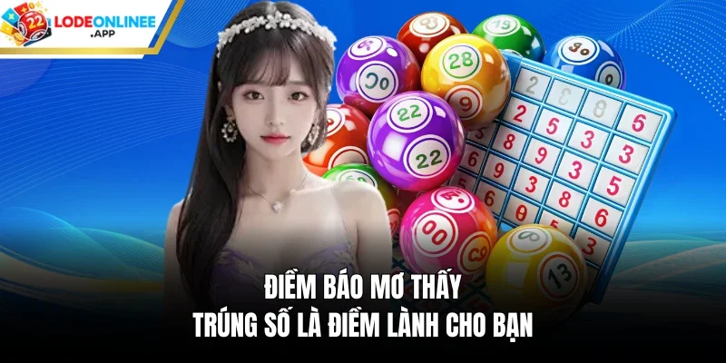 Điềm báo mơ thấy trúng số là điềm lành cho bạn