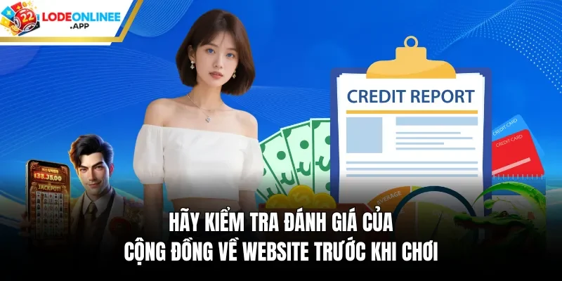 Hãy kiểm tra đánh giá của cộng đồng về website trước khi chơi