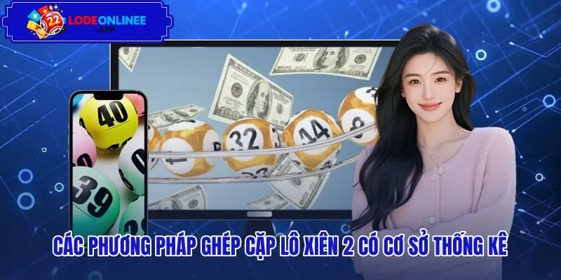 cac-phuong-phap-ghep-cap-lo-xien-2-co-co-so-thong-ke Tổ hợp số ghép cặp xiên hai theo nhịp thống kê